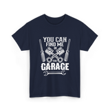 You Can Find Me Garage Mechanic T-Shirt - Navy