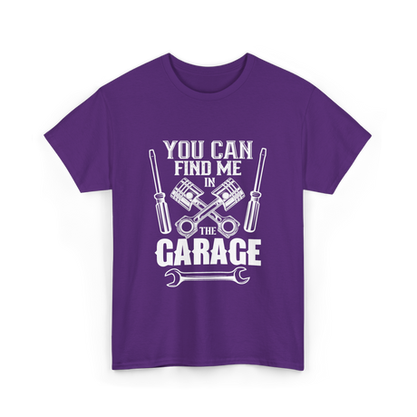 You Can Find Me Garage Mechanic T-Shirt - Purple