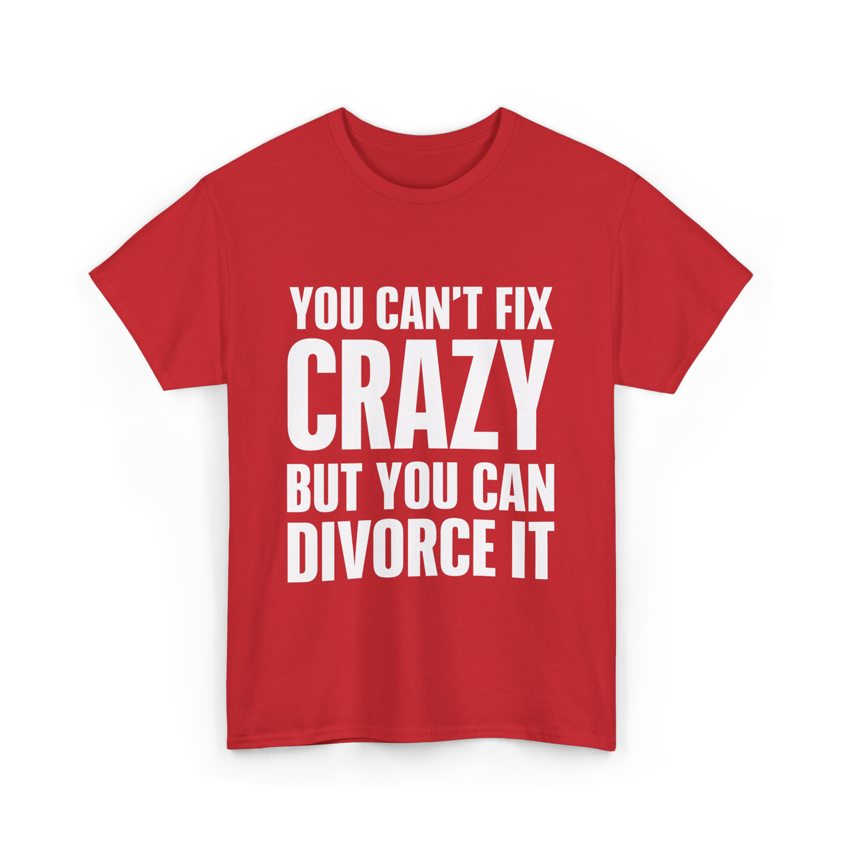 You Can't Fix Crazy Divorce T-Shirt - Red