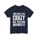 You Can't Fix Crazy Divorce T-Shirt - Navy