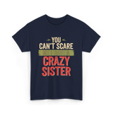 You Cant Scare Me Crazy Sister T-Shirt - Navy