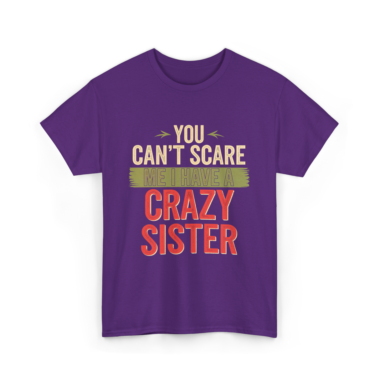 You Cant Scare Me Crazy Sister T-Shirt - Purple