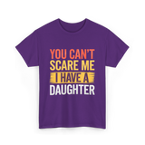 You Can't Scare Me Daughter Dad T-Shirt - Purple