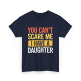 You Can't Scare Me Daughter Dad T-Shirt - Navy