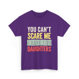 You Can't Scare Me Daughters T-Shirt - Purple