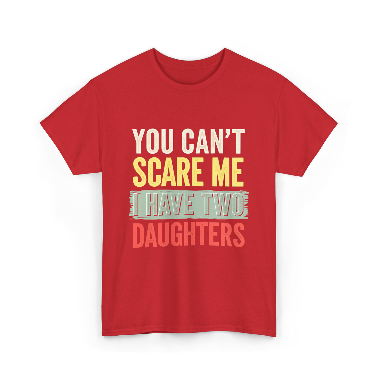 You Can't Scare Me Daughters T-Shirt - Red