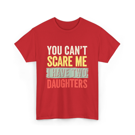 You Can't Scare Me Daughters T-Shirt - Red