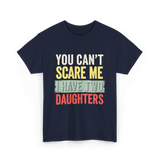 You Can't Scare Me Daughters T-Shirt - Navy