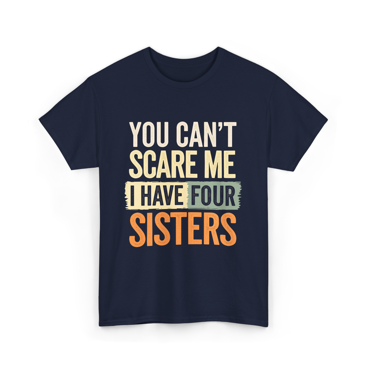 You Can't Scare Me Sisters T-Shirt - Navy