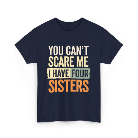 You Can't Scare Me Sisters T-Shirt - Navy