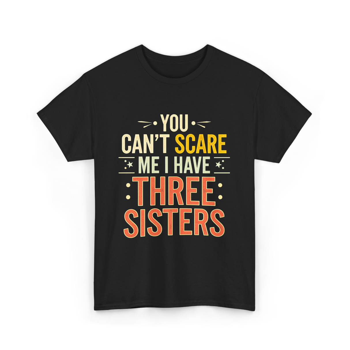 You Can't Scare Me Sisters T-Shirt - Black