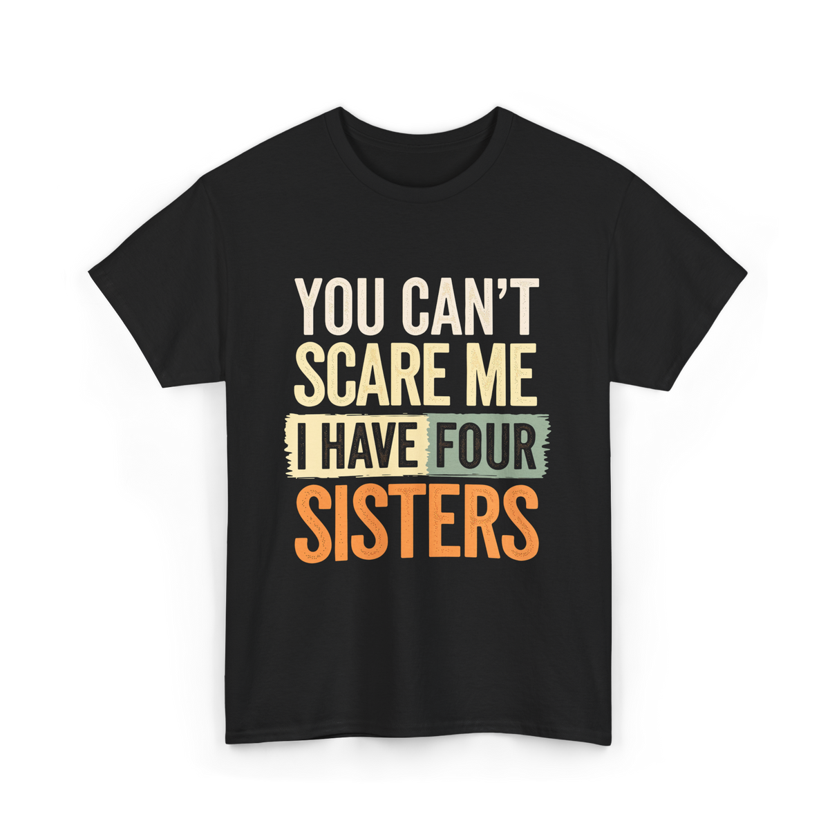 You Can't Scare Me Sisters T-Shirt - Black