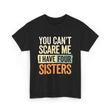 You Can't Scare Me Sisters T-Shirt - Black