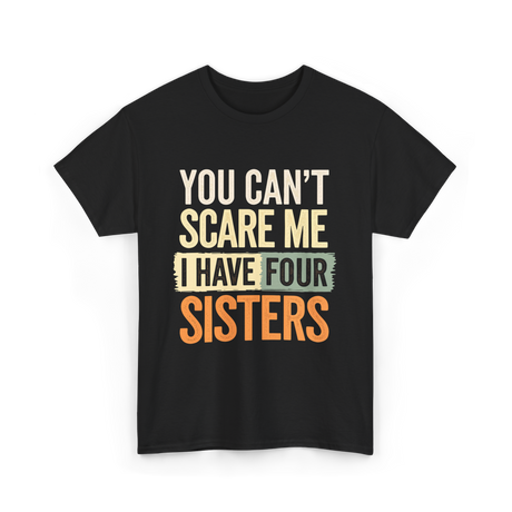 You Can't Scare Me Sisters T-Shirt - Black