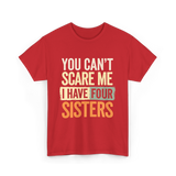 You Can't Scare Me Sisters T-Shirt - Red