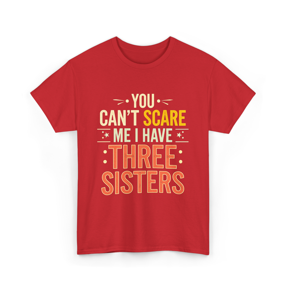 You Can't Scare Me Sisters T-Shirt - Red