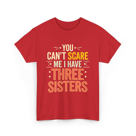 You Can't Scare Me Sisters T-Shirt - Red