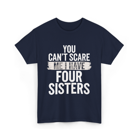 You Can't Scare Me Sisters T-Shirt - Navy