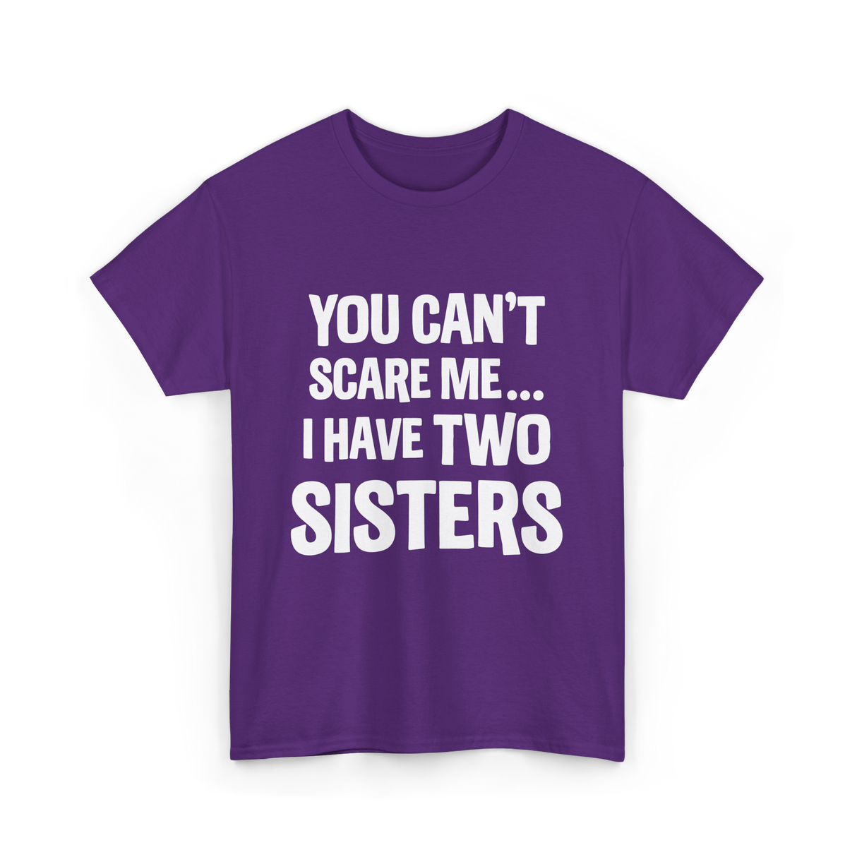 You Can't Scare Me Sisters T-Shirt - Purple