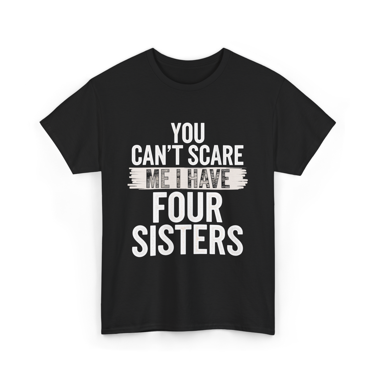 You Can't Scare Me Sisters T-Shirt - Black