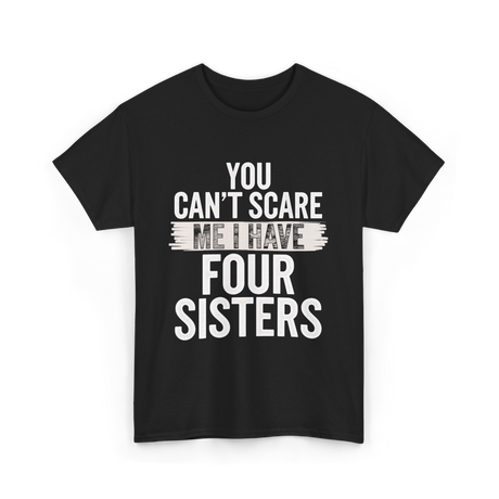 You Can't Scare Me Sisters T-Shirt - Black