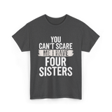 You Can't Scare Me Sisters T-Shirt - Dark Heather