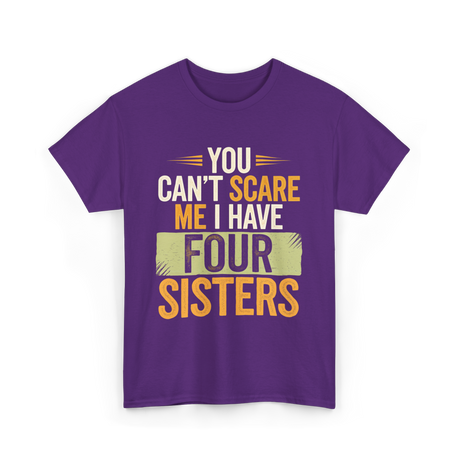 You Can't Scare Me Sisters T-Shirt - Purple