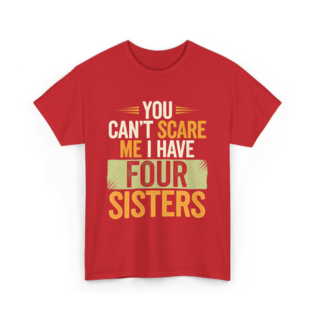 You Can't Scare Me Sisters T-Shirt - Red