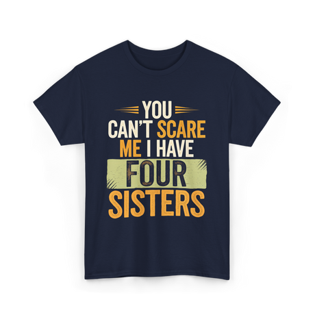 You Can't Scare Me Sisters T-Shirt - Navy