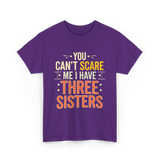 You Can't Scare Me Sisters T-Shirt - Purple