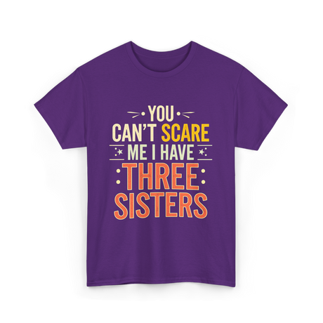 You Can't Scare Me Sisters T-Shirt - Purple