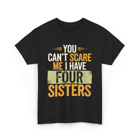 You Can't Scare Me Sisters T-Shirt - Black