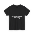 You clicked that link Malware Hacker T-Shirt - Black