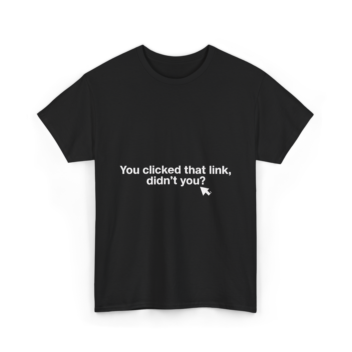 You clicked that link Malware Hacker T-Shirt - Black