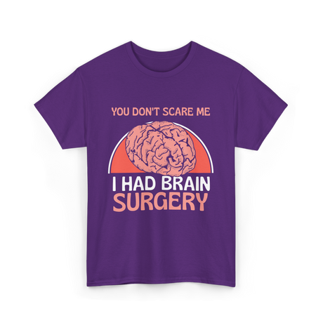 You Don't Scare Me Brain Surgery T-Shirt - Purple