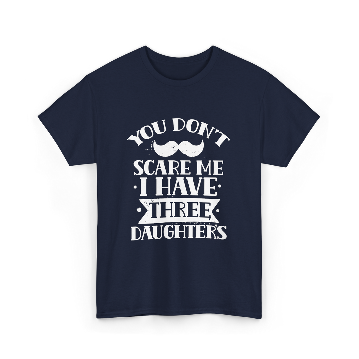 You Don't Scare Me Daughters T-Shirt - Navy