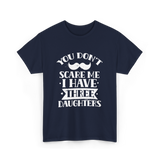 You Don't Scare Me Daughters T-Shirt - Navy