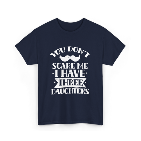 You Don't Scare Me Daughters T-Shirt - Navy