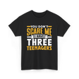 You Don't Scare Me Teenagers T-Shirt - Black