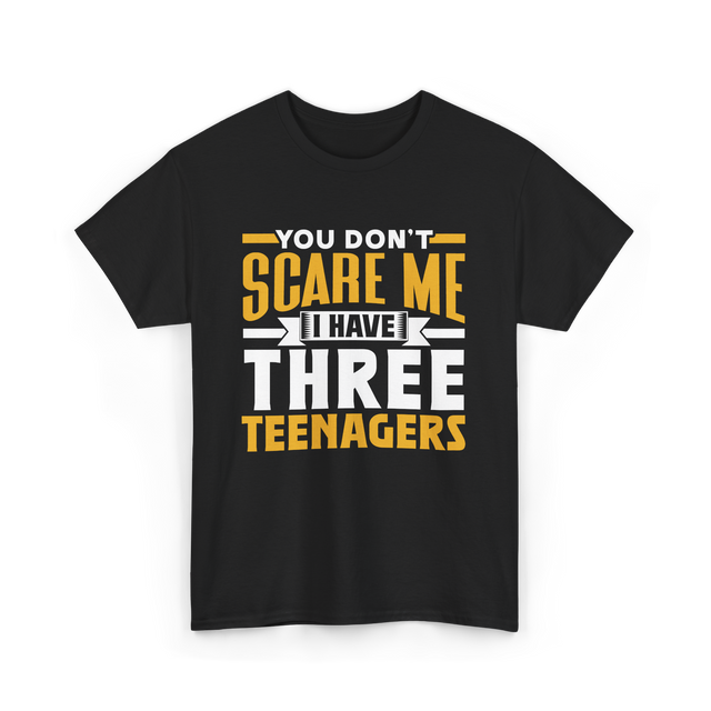 You Don't Scare Me Teenagers T-Shirt - Black