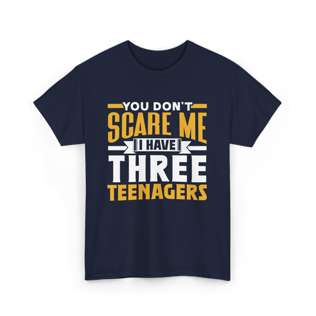 You Don't Scare Me Teenagers T-Shirt - Navy