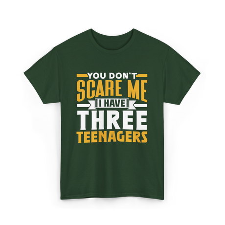 You Don't Scare Me Teenagers T-Shirt - Forest Green