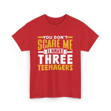 You Don't Scare Me Teenagers T-Shirt - Red