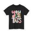 You Got This Motivation Flowers T-Shirt - Black