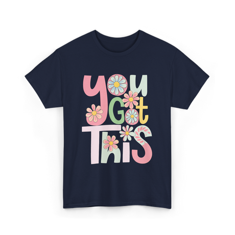 You Got This Motivation Flowers T-Shirt - Navy