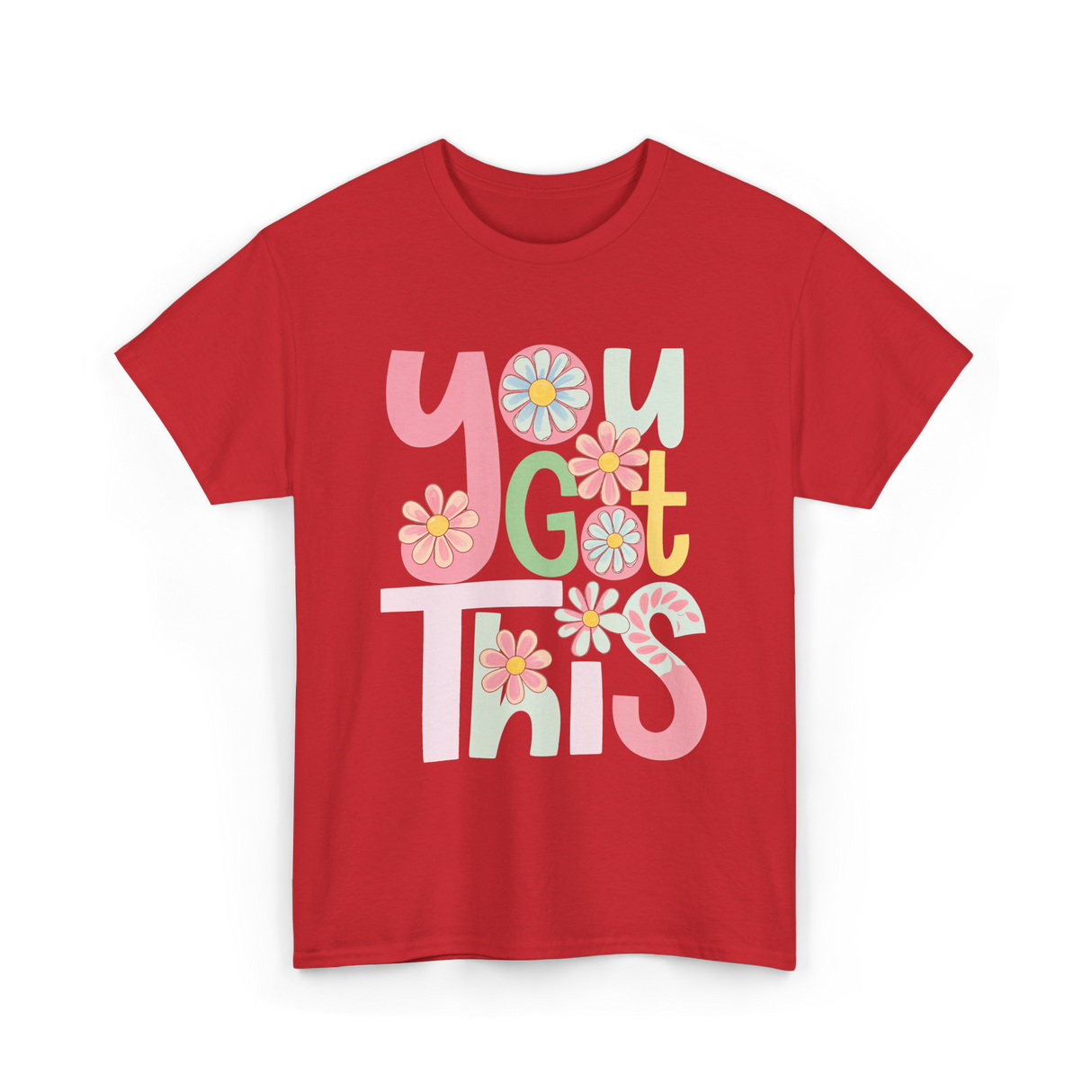 You Got This Motivation Flowers T-Shirt - Red