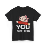 You Got This Motivation Study T-Shirt - Black