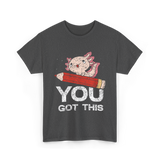 You Got This Motivation Study T-Shirt - Dark Heather