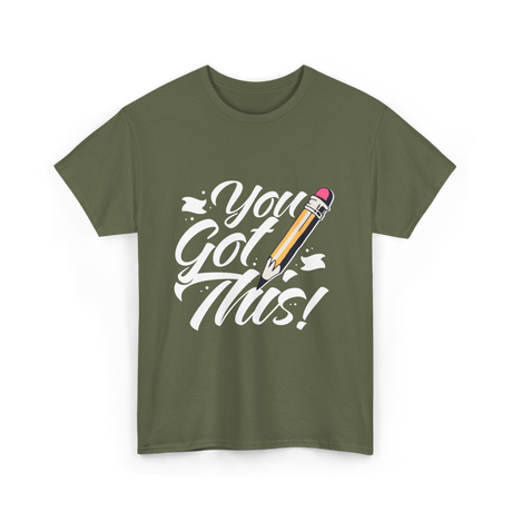 You Got This Motivation Teacher T-Shirt - Military Green