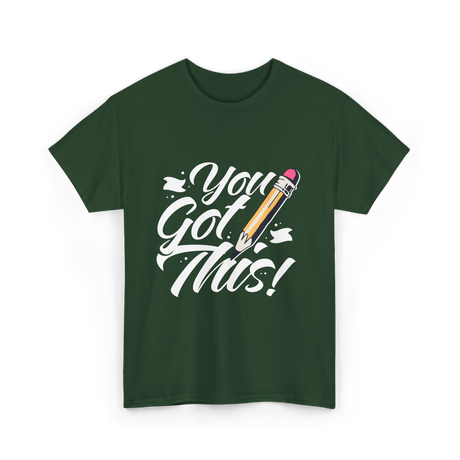 You Got This Motivation Teacher T-Shirt - Forest Green